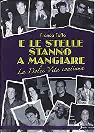 E le stelle stanno a mangiare.. La dolce vita continua