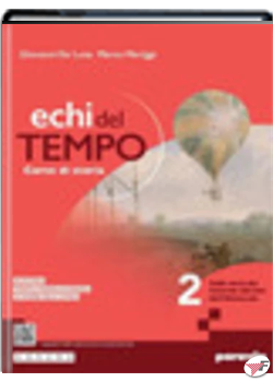 Echi del tempo. Per le Scuole superiori. Con e-book. Con espansione online. Dalla metà del Seicento alla fine dell'Ottocento (Vol. 2)