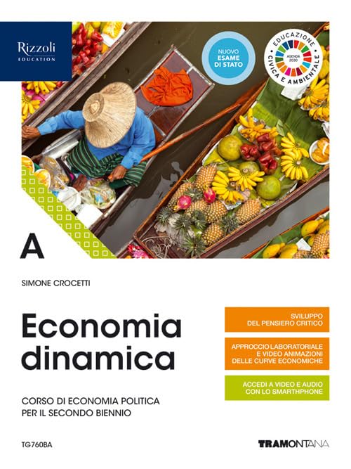 Economia dinamica. Corso di economia politica per il secondo biennio delle Scuole superiori. Con e-book. Con espansione online (Vol. A)