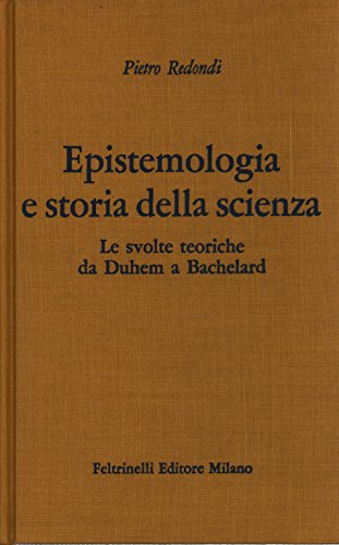 Epistemologia e storia della scienza. Le svolte teoriche da Duhem a Bachelard