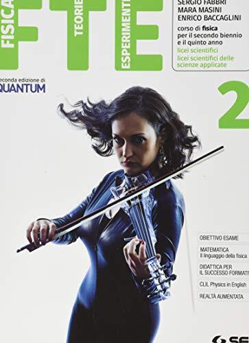 FTE. Fisica Teorie Esperimenti. Per il triennio del Liceo scientifico e del Liceo scientifico delle scienze applicate. Con e-book. Con espansione online (Vol. 2)