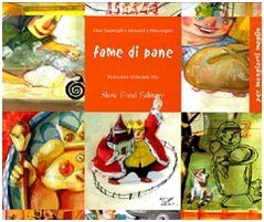 Fame di pane. Seimila anni di storie. Ediz. illustrata