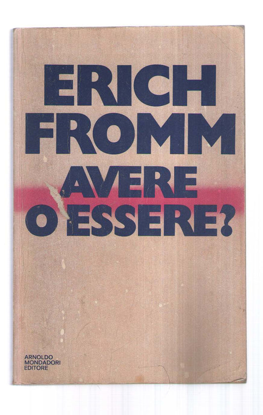 Fromm E. - AVERE O ESSERE? TRADUZIONE DI F. SABA SARDI.