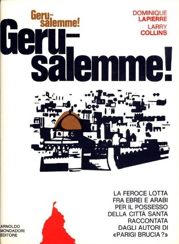 Gerusalemme Gerusalemme!; di Dominique Lapierre e Larry Collins