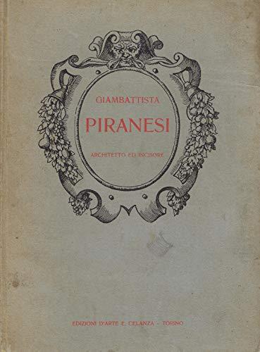 Giambattista Piranesi architetto ed incisore. Cinquanta tavole con introduzione di Federico Hermanin Direttore della R. Gall. d'arte antica e Gabinetto delle Stampe in Roma