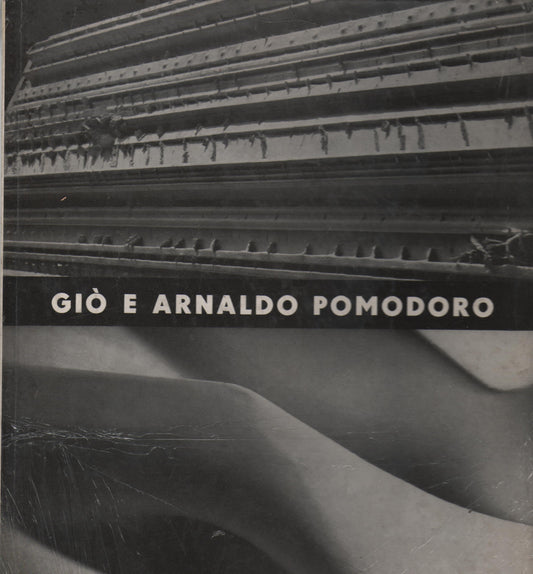 Giò e Arnaldo Pomodoro