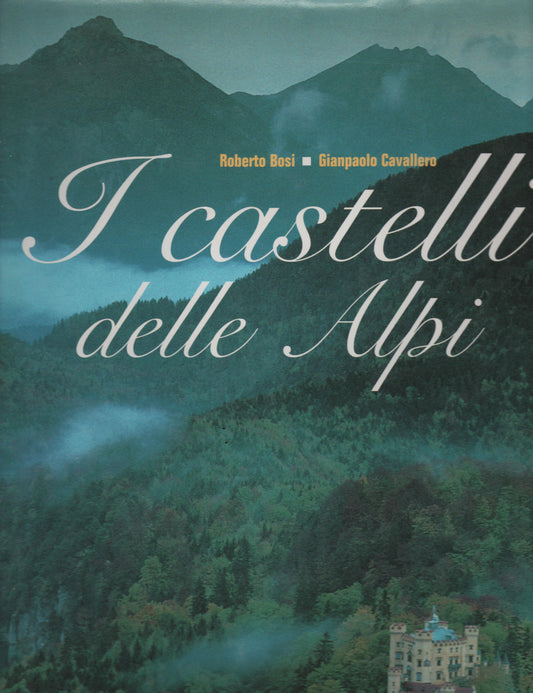 I castelli delle Alpi