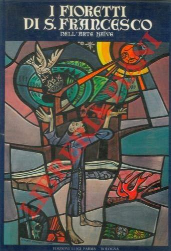 I fioretti di San Francesco e il cantico delle creature nell'arte naive.