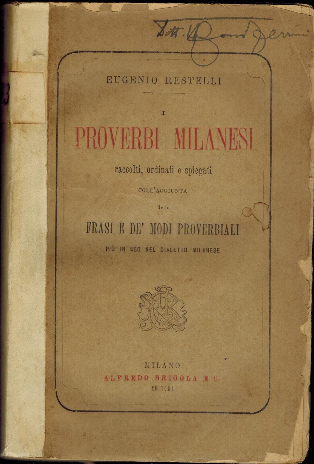 I proverbi milanesi raccolti, ordinati e spiegati (rist. anast. 1885)