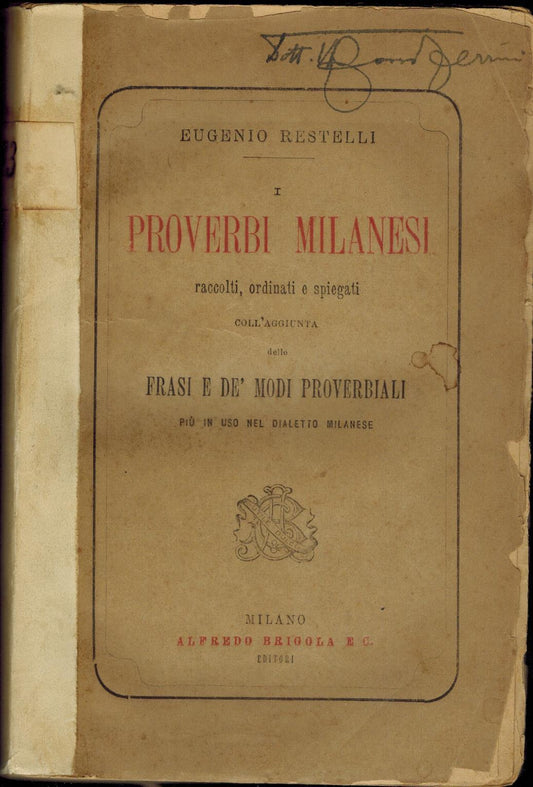 I proverbi milanesi raccolti, ordinati e spiegati (rist. anast. 1885)