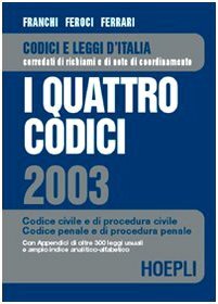 I quattro codici 2003. Codice civile e di procedura civile. Codice penale e di procedura penale
