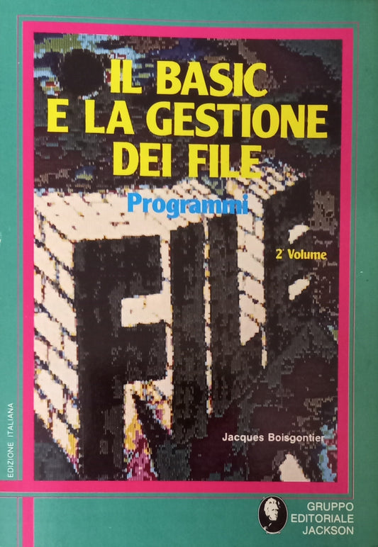 Il BASIC e la gestione dei file - 2° volume