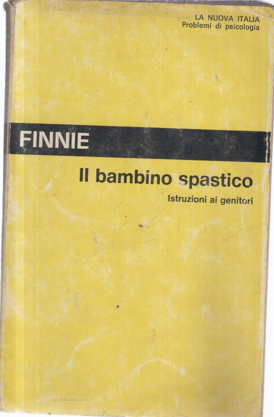 Il bambino spastico. Istruzioni ai genitori
