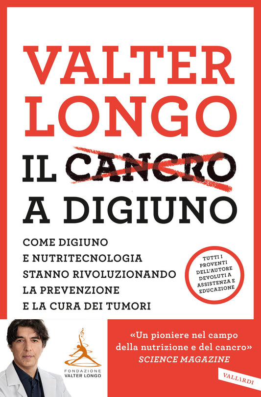 Il cancro a digiuno. Come digiuno e nutritecnologia stanno rivoluzionando la prevenzione e la cura dei tumori