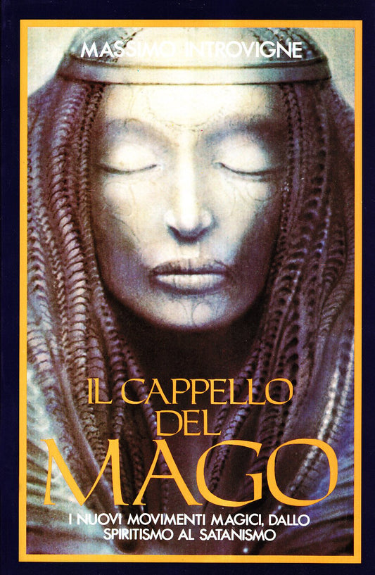 Il cappello del mago. I nuovi movimenti magici, dallo spiritismo al satanismo