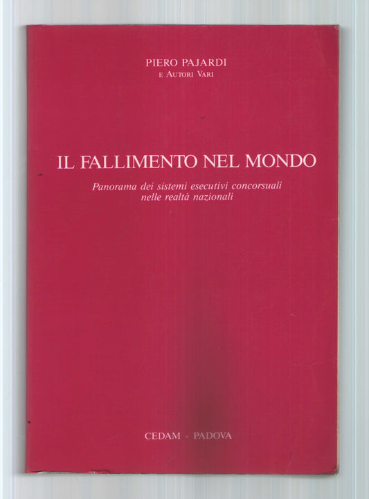 Il fallimento nel mondo. Panorama dei sistemi esecutivi concorsuali nelle realtà nazionali
