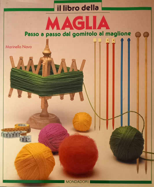 Il libro della maglia passo a passo dal gomitolo al maglione