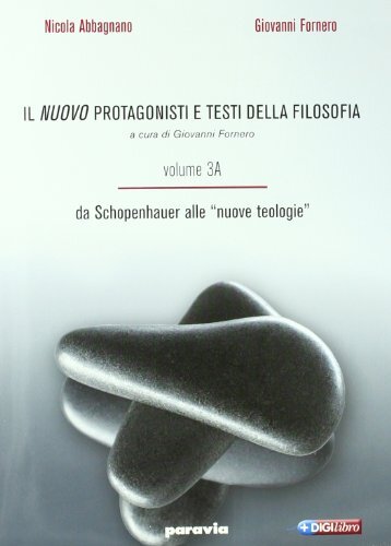 Il nuovo Protagonisti e testi della filosofia. Per le Scuole superiori. Da Schopenhauer alla bioetica (Vol. 3)