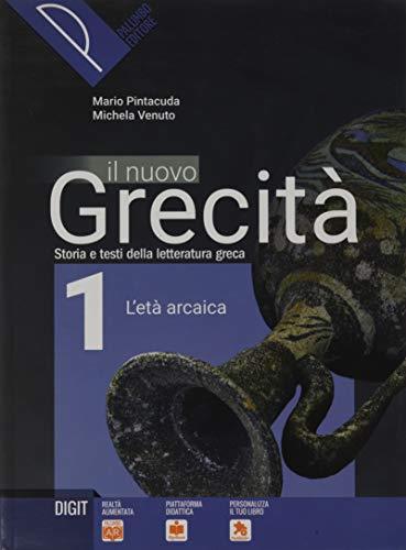 Il nuovo grecità. Storia e testi della letteratura greca. Per le Scuole superiori. Con e-book. Con espansione online (Vol. 1)