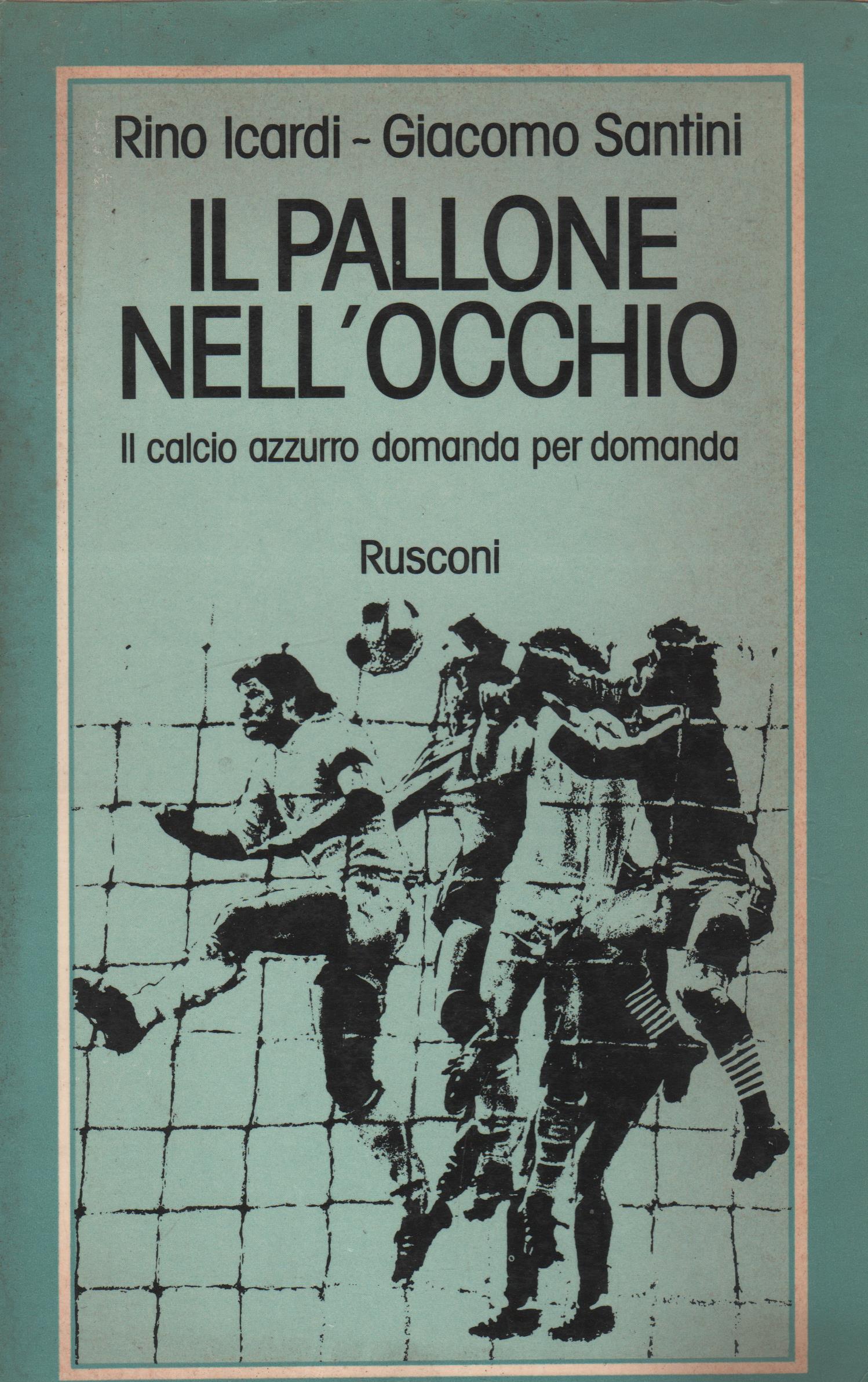 Il pallone nell'occhio. Il calcio azzurro domanda per domanda