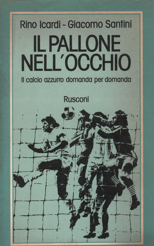 Il pallone nell'occhio. Il calcio azzurro domanda per domanda