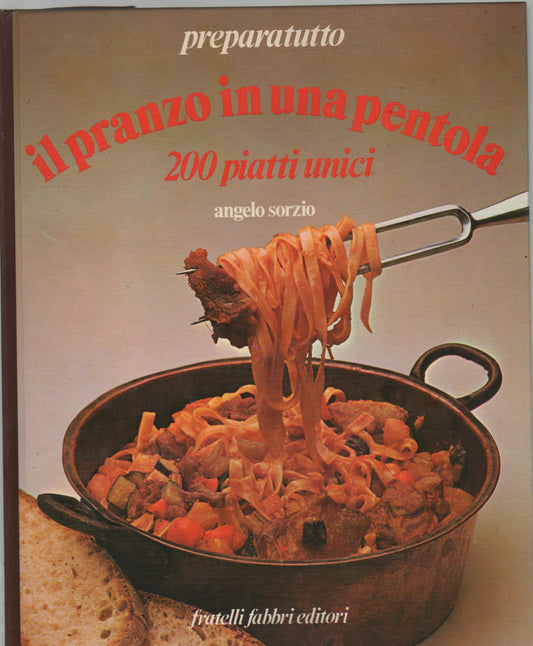 Il pranzo in una pentola. 200 piatti unici, Preparatutto.