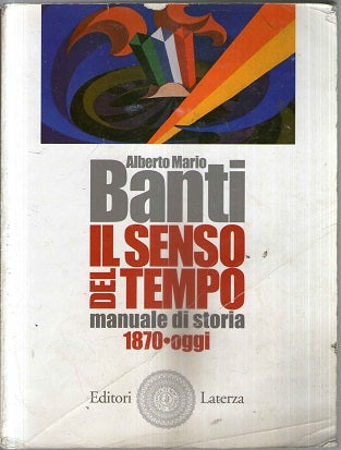 Il senso del tempo. Manuale di storia. Con materiali per il docente. Per le Scuole superiori: 3