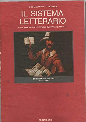 Il sistema letterario. Per le Scuole superiori. Cinquecento, Seicento e Settecento (Vol. 3)