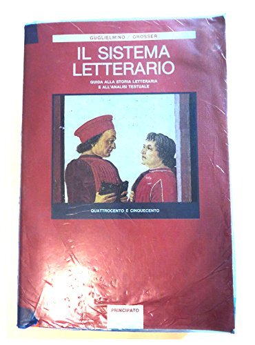 Il sistema letterario. Per le Scuole superiori. Quattrocento e Cinquecento (Vol. 2)