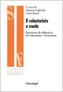 Il volontariato a scuola. Esperienze di solidarietà tra educazione e formazione