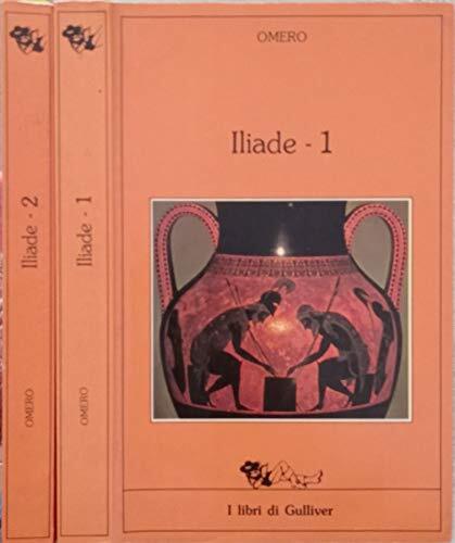 Iliade 1 2. Libri i-xxiv.