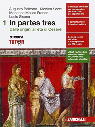 In partes tres. Con versionario. Per le Scuole superiori. Con Contenuto digitale (fornito elettronicamente). Dalle origini all'età di Cesare (Vol. 1)
