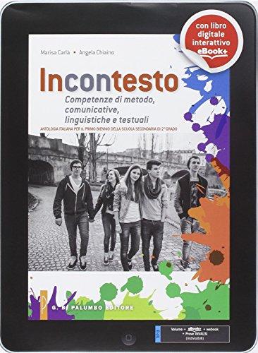 Incontesto. Antologia-Competenze di metodo, comunicative, linguistiche e testuali. Per le Scuole superiori. Con e-book. Con espansione online