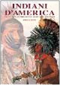 Indiani d'America. L'arte e i viaggi di Charles Bird King, George Catlin e Karl Bodmer. Ediz. illustrata