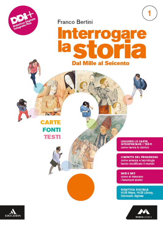 Interrogare la storia. Carte, fonti, testi. Per le Scuole superiori. Con e-book. Con espansione online. Dal Mille al Seicento (Vol. 1)