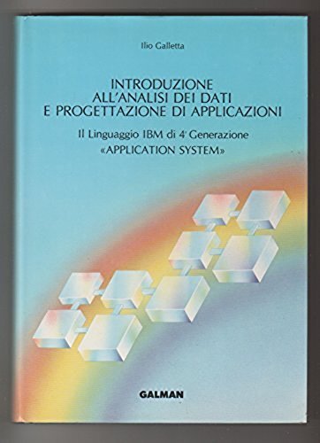 Introduzione all'analisi dei dati e progettazione di applicazioni. Il linguaggio IBM di IV generazione «Application system»