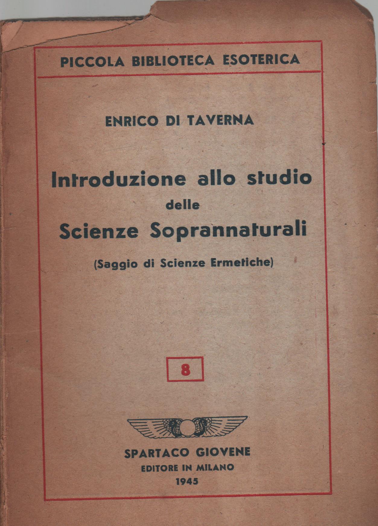 Introduzione allo studio delle Scienze Soprannaturali. (saggio di scienze ermetiche).