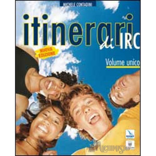 Itinerari di IRC. Schede tematiche per la scuola superiore. Volume unico. Per le Scuole superiori