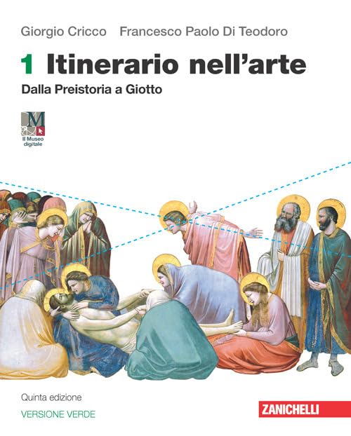 Itinerario nell'arte. Ediz. verde. Per le Scuole superiori. Con e-book. Con espansione online. Dalla preistoria a Giotto (Vol. 1)