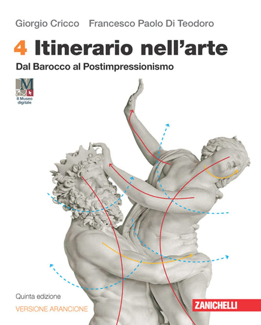 Itinerario nell'arte. Versione arancione. Con Museo digitale. Per le Scuole superiori. Con Contenuto digitale (fornito elettronicamente). Dal Barocco al Postimpressionismo (Vol. 4)