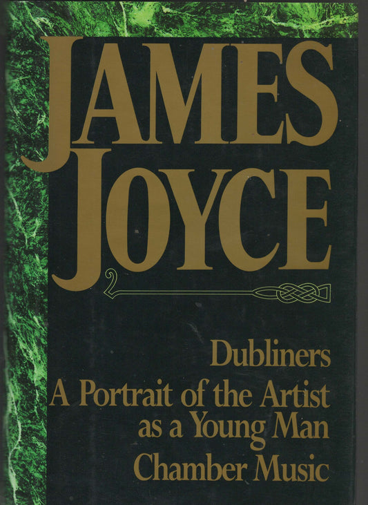 James Joyce: Dubliners, a Portrait of the Artist As a Young Man, Chamber Music