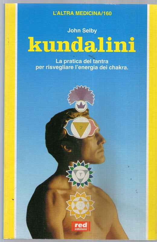 Kundalini. La pratica dei tantra per risvegliare l'energia dei chakra