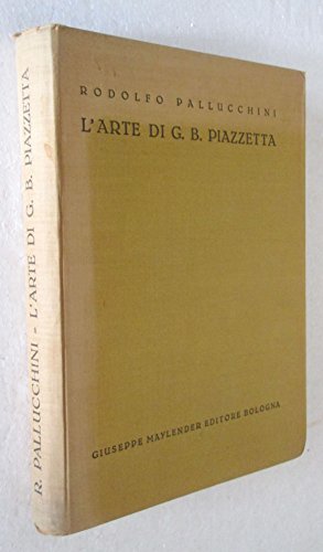 L ARTE DI GIOVANNI BATTISTA PIAZZETTA Rodolfo Pallucchini 1934 LIBRO RARO
