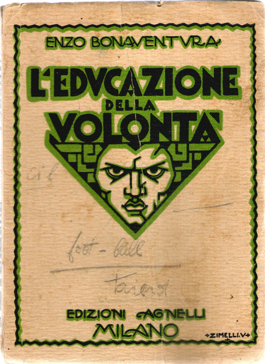 L'EDUCAZIONE DELLA VOLONTA' - ENZO BONAVENTURA - EDIZIONI AGNELLI MILANO 1927