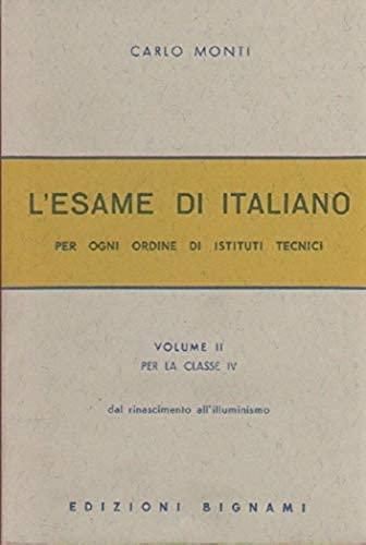 L'ESAME DI ITALIANO VOL 2 PER LA CLASSE IV , DAL RINASCIMENTO ALL'ILLUMINISMO