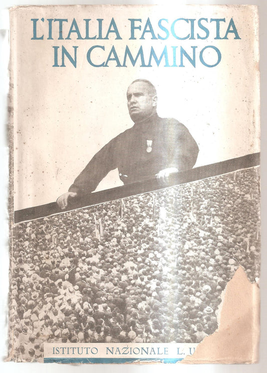 L'Italia fascista in cammino. 516 fotografie.