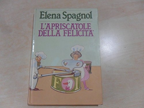 L'apriscatole della felicità. 300 ricette per la cucina facile