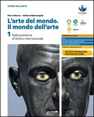 L'arte del mondo. Il mondo dell'arte. Per le Scuole superiori. Con e-book. Con espansione online. Dalla preistoria all'arte romana (Vol. 1)