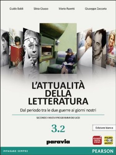 L'attualità della letteratura - Dal periodo tra le due guerre ai giorni nostri.Per le Scuole superiori: 3.2