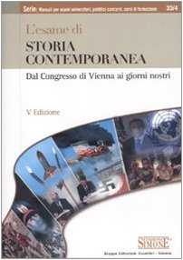 L'esame di storia contemporanea. Dal Congresso di Vienna ai giorni nostri
